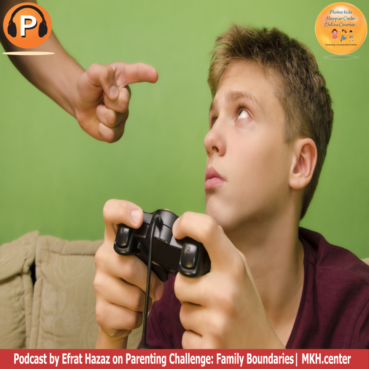 Podcast by Efrat Hazaz on Parenting Challenge: Family Boundaries | MKH.center