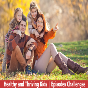 MKH Episode| Healthy and Thriving Kids