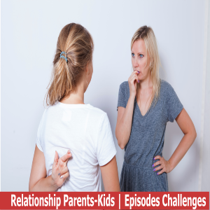 Relationship Parents-Kids- Episodes Challenges | MKH Members